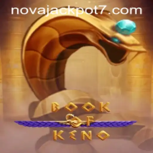 Exploring BookOfKeno and the Excitement of NovaJackpot