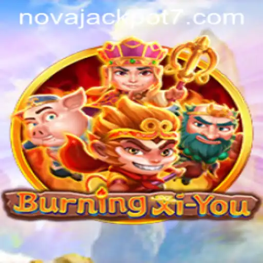 Exploring the Adventures of BurningXiYou: A Journey into NovaJackpot