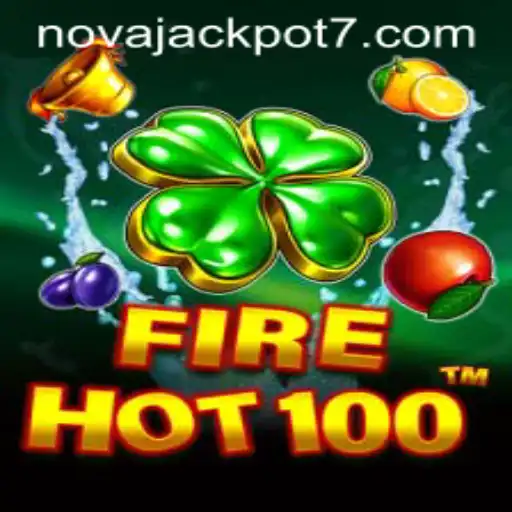 Discover the Thrills of FireHot100: Embrace the NovaJackpot Experience