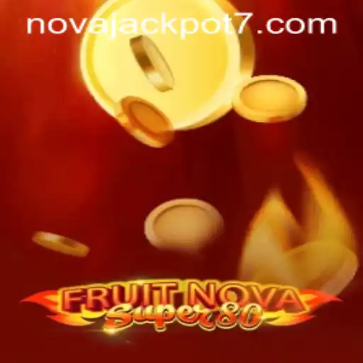 Exploring the Exciting World of FruitNovaSuper80 and the Thrilling NovaJackpot
