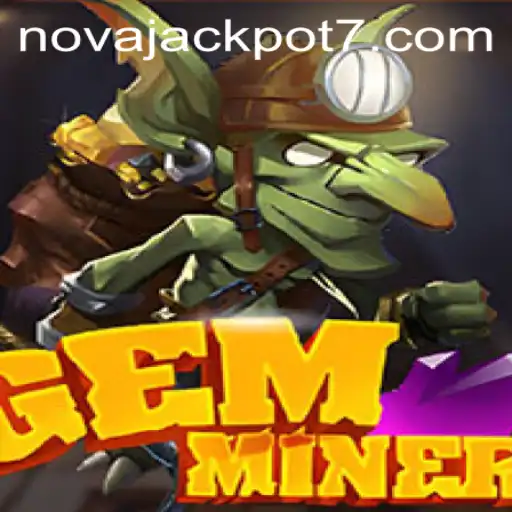 Unveiling GemMiner: An Exciting Journey to the NovaJackpot