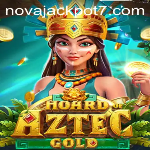 Unveiling the Allure of HoardofAztecgold: A NovaJackpot Adventure