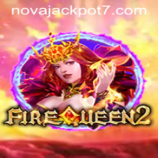 Unveiling FireQueen2: An Epic Gaming Experience with NovaJackpot