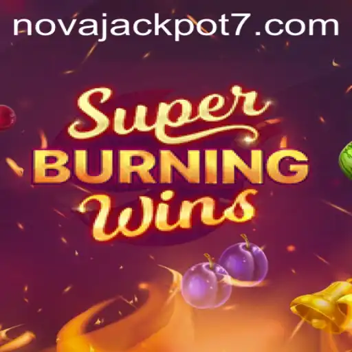Exploring the Excitement of SuperBurningWins and NovaJackpot