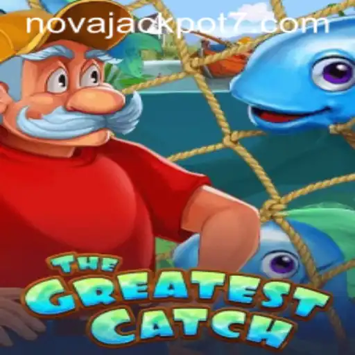 Unveiling 'TheGreatestCatch': Navigating the Excitement with NovaJackpot