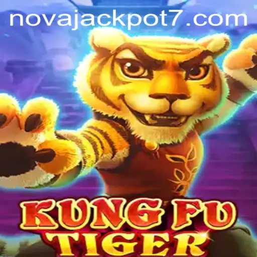 Master the Art of KungFuTiger and Discover the Thrills of NovaJackpot