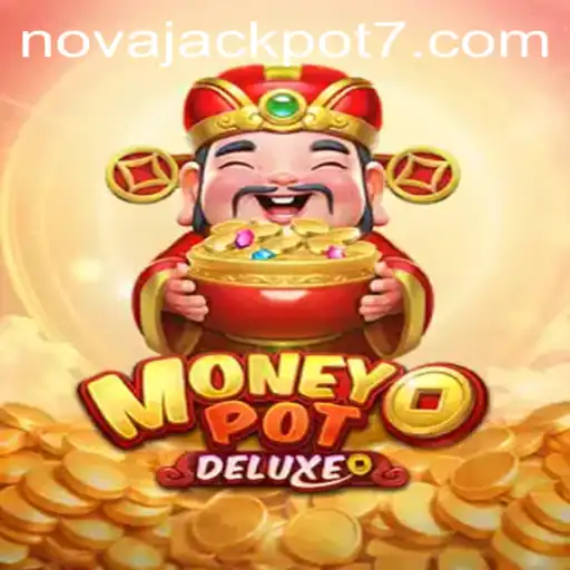 Discover the Thrills of MoneyPotDELUXE: A Deep Dive into the World of NovaJackpot