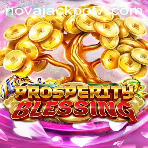 Exploring the Excitement of ProsperityBlessing and the Thrilling NovaJackpot