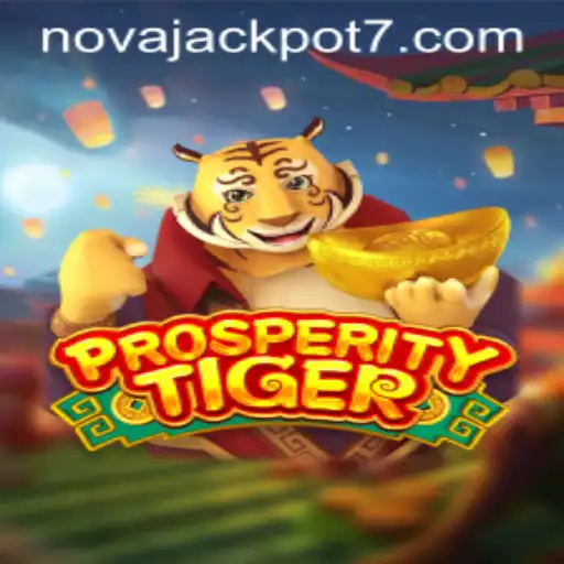 Discover the Thrilling World of ProsperityTiger's NovaJackpot: Rules and Insights
