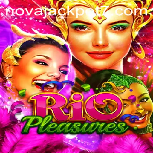 Unveiling RioPleasures: The New Era of Gaming with NovaJackpot