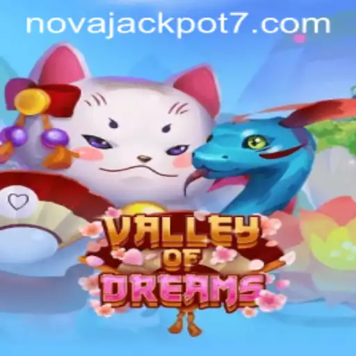 Experience the Thrill of ValleyofDreams with the Exciting NovaJackpot
